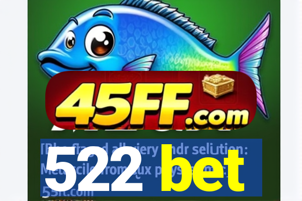 522 bet